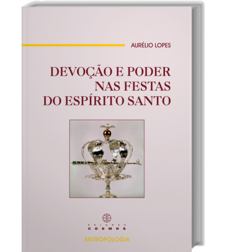 Devoção e Poder nas Festas do Espírito Santo